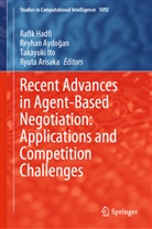 Ryuta Arisaka, Reyhan Aydo&amp;287;an, Reyhan Aydo¿an, Reyhan Aydogan, Rafik Hadfi, Takayuki Ito... - Recent Advances in Agent-Based Negotiation: Applications and Competition Challenges