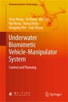 Xiang Dong, Liuji Shang, Min Tan, Min et al Tan, Rui Wang, Shuo Wang... - Underwater Biomimetic Vehicle-Manipulator System