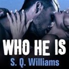 S. Q. Williams, Shanora Williams, Veronica Meunch - Who He Is (Audio book)