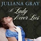 Juliana Gray, Veida Dehmlow - A Lady Never Lies Lib/E (Livre audio)