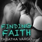 Tabatha Vargo, Todd Haberkorn, Tatiana Sokolov - Finding Faith (Audio book)