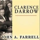 John A. Farrell, Danny Campbell - Clarence Darrow Lib/E: Attorney for the Damned (Hörbuch)