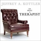 Jeffrey A. Kottler, Rob Shapiro - On Being a Therapist Lib/E (Audio book)