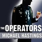Michael Hastings, Lloyd James - The Operators Lib/E: The Wild and Terrifying Inside Story of America's War in Afghanistan (Hörbuch)