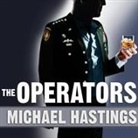 Michael Hastings, Lloyd James - The Operators: The Wild and Terrifying Inside Story of America's War in Afghanistan (Audiolibro)