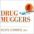 Suzy Cohen, R. Ph., Coleen Marlo - Drug Muggers Lib/E: Which Medications Are Robbing Your Body of Essential Nutrients---And Natural Ways to Restore Them (Hörbuch)