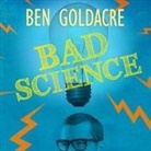 Ben Goldacre, Jonathan Cowley - Bad Science Lib/E: Quacks, Hacks, and Big Pharma Flacks (Audio book)