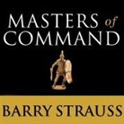 Barry Strauss, Michael Prichard - Masters of Command: Alexander, Hannibal, Caesar, and the Genius of Leadership (Audio book)