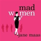 Jane Maas, Coleen Marlo - Mad Women: The Other Side of Life on Madison Avenue in the '60s and Beyond (Audio book)