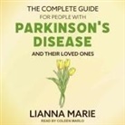 Lianna Marie, Coleen Marlo - The Complete Guide for People with Parkinson's Disease and Their Loved Ones Lib/E (Hörbuch)