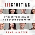 Pamela Meyer, Karen Saltus - Liespotting Lib/E: Proven Techniques to Detect Deception (Audiolibro)