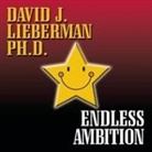David J. Lieberman, Grover Gardner - Endless Ambition Lib/E (Hörbuch)