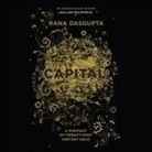 Rana Dasgupta, Dana Hickox - Capital Lib/E: The Eruption of Delhi (Audiolibro)