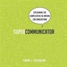 Frank J. Pietrucha, Lloyd James - Supercommunicator Lib/E: Explaining the Complicated So Anyone Can Understand (Hörbuch)