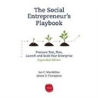 Ian C. MacMillan, James D. Thompson, Don Hagen - The Social Entrepreneur's Playbook, Expanded Edition Lib/E: Pressure Test, Plan, Launch and Scale Your Social Enterprise (Audio book)