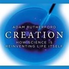 Adam Rutherford, Walter Dixon - Creation Lib/E: How Science Is Reinventing Life Itself (Audiolibro)