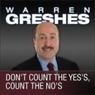 Warren Greshes, Warren Greshes - Don't Count the Yes's, Count the No's (Audio book)