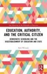 Neil Wilcock, Neil (Birkbeck College Wilcock, Wilcock Neil - Education, Authority, and the Critical Citizen