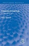 Arthur Raistrick, Raistrick Arthur - Industrial Archaeology