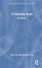 Spencer Case, Matt Lutz, Matt Case Lutz - Is Morality Real?