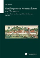 Tjark Wegner - Handlungswissen, Kommunikation und Netzwerke