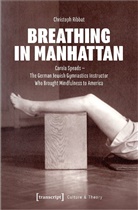 Christoph Ribbat - Breathing in Manhattan