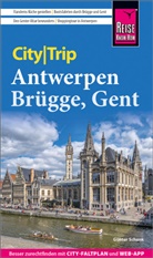 Günter Schenk - Reise Know-How CityTrip Antwerpen, Brügge, Gent