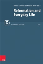 Brown, Bo Kristian Holm, Herman J Selderhuis et al, Nina J. Koefoed, Bo Kristian Holm, Herman J. Selderhuis - Reformation and Everyday Life