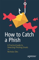 Nicholas Oles - How to Catch a Phish