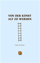 Volker Fintelmann - Von der Kunst alt zu werden