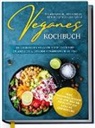 Annika Seidel - Veganes Kochbuch für Anfänger, Studenten, Berufstätige und Faule: Die leckersten veganen Rezepte für eine pflanzliche & gesunde Ernährung im Alltag