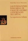 Rafael Rojo Álvarez-Manzaneda - Las fundaciones bancarias, las cajas de ahorro a sociedades de capital : la experiencia italiana