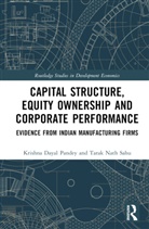 Krishna Dayal Pandey, Krishna Dayal Sahu Pandey, Tarak Nath Sahu, Sahu Tarak Nath - Capital Structure, Equity Ownership and Corporate Performance