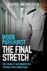 David Berridge, Berridge David - Inside Parkhurst - The Final Stretch