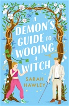 Sarah Hawley - A Demon's Guide to Wooing a Witch