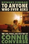 Howard Fishman - TO ANYONE WHO EVER ASKS: THE LIFE M