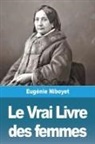 Eugénie Niboyet - Le Vrai Livre des femmes