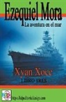 Xyan Xoce - Ezequiel Mora la aventura en el mar