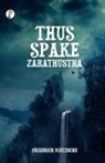 Friedrich Nietzsche - Thus Spake Zarathustra