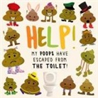 Webber Books - Help! My Poops Have Escaped From the Toilet!