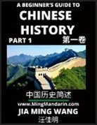 Jia Ming Wang - A Beginner's Guide to Chinese History (Part 1) - Self-learn Mandarin Chinese Language and Culture, Easy Lessons, Vocabulary, Words, Phrases, Idioms, Pinyin, English, Simplified Characters, HSK All Levels, Second Edition