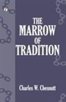 Charles W. Chesnutt - The Marrow of Tradition