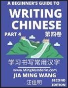 Jia Ming Wang - A Beginner's Guide To Writing Chinese (Part 4)