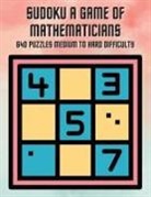 Kelly Johnson - Sudoku A Game of Mathematicians 640 Puzzles Medium to Hard Difficulty