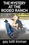 Gay Toltl Kinman, Tbd - The Mystery at the Rodeo Ranch