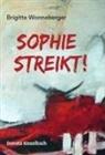 Brigitte Wonneberger - Sophie streikt!
