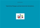 Albert Henrik Preiser - Natürliche Mengen und das Axiom des Verstehens.