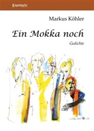 Markus Köhler - Ein Mokka noch