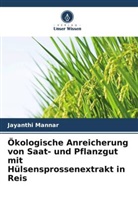 Jayanthi Mannar - Ökologische Anreicherung von Saat- und Pflanzgut mit Hülsensprossenextrakt in Reis