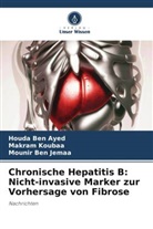 Houda Ben Ayed, Mounir Ben Jemaa, Makram Koubaa - Chronische Hepatitis B: Nicht-invasive Marker zur Vorhersage von Fibrose